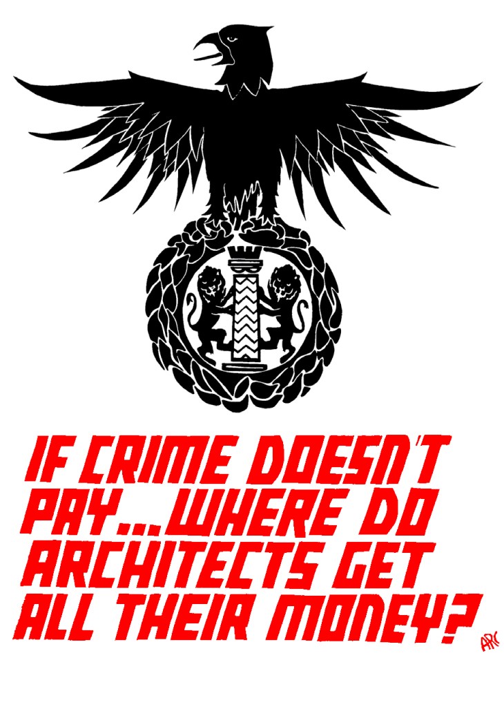 coletivo ARC; "se o crime não compensa… de onde os arquitetos tiram tanto dinheiro?"; cartaz; c. 1975